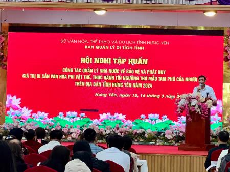 Hội nghị tập huấn: “Công tác quản lý Nhà nước về bảo vệ và phát huy giá trị di sản văn hóa phi vật thể, thực hành tín ngưỡng thờ Mẫu Tam Phủ của người Việt trên địa bàn tỉnh Hưng Yên năm 2024”