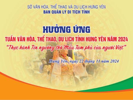 Ban Quản lý di tích tỉnh tổ chức hoạt động “Thực hành tín ngưỡng thờ Mẫu tam phủ của người Việt” hưởng ứng Tuần Văn hóa, Thể thao, Du lịch Hưng Yên năm 2024