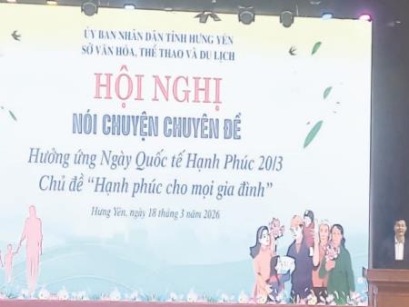 Hội nghị nói chuyện chuyên đề “Hạnh phúc cho mọi gia đình”  hưởng ứng Ngày Quốc tế Hạnh phúc 20/3/2026